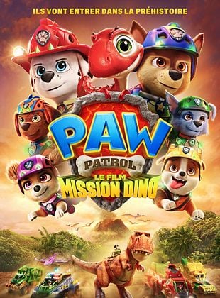 Affiche du film La Pat’ Patrouille : Le film mission Dino